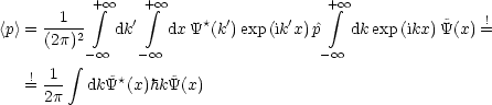            + integral  oo    + integral  oo                  + integral o o 
<p> =--1-2   dk'   dx Y*(k') exp (ik'x)^p   dkexp (ikx) ~Y(x) !=
     (2p) - oo    - oo                   - oo 
      1  integral 
   =!---  dkY~*(x)hkY~(x)
     2p
     