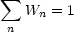  sum 
   Wn  = 1
 n
