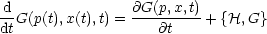 -dG(p(t),x(t),t) = @G(p,x,t)+ {H,G}
dt                  @t
