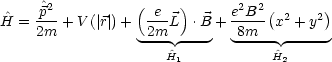      ^2          (     )      2  2(      )
H^ = p--+ V (| r| )+  -e-L .B + e-B-- x2 + y2
     2m           -2m- ----   8m--- -----
                     H^1           H^2
