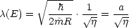        V~ --h--  1     a
c(E) =   -----. V~ --=  V~ -
        2m~R     j    j
