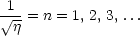 -1- = n = 1, 2, 3, ...
 V~ j-
