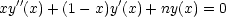 xy''(x)+ (1- x)y'(x)+ ny(x) = 0
