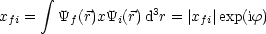       integral             3
xfi =   Yf(r)xYi(r)d r = |xfi|exp(if)
