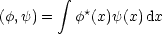         integral 
(f,y) =  f*(x)y(x)dx
