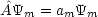 ^
AYm  = amYm
