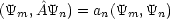      ^
(Ym, AYn) = an(Ym, Yn)
