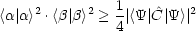 <a |a>2 .<b|b>2 > 1 |<Y|^C|Y>|2
              4
