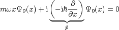              (      )
                 -@-
mwxY0(x)  + i -ih@x  Y0(x) = 0
             ---p^---
