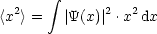   2    integral      2   2
<x > =  |Y(x)| .x dx
