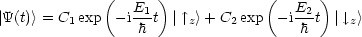               (     )             (      )
|Y(t)> = C1exp  -iE1-t | |^ z>+ C2 exp - iE2-t | |, z>
                  h                   h
