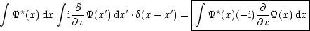  integral          integral                         integral -------------------|
   Y*(x)dx   i @-Y(x')dx'.d(x - x') =|  Y*(x)(- i)-@-Y(x)dx |
             @x                    -----------@x---------
