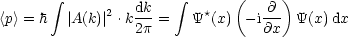         integral               integral       (     )
              2  dk-      *      -@-
<p> = h  |A(k)| .k2p =   Y  (x) - i@x  Y(x) dx
