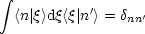  integral 
  <n| q>dq<q| n'> = dnn'
