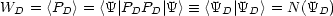 WD  = <PD> = <Y |PDPD |Y>  =_  <YD |YD > = N (YD)
