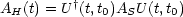 AH(t) = U †(t,t0)ASU (t,t0)
