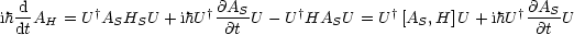    d                     @AS                                @AS
ihdtAH  = U†ASHSU  + ihU †-@t-U - U†HASU  = U †[AS,H]U + ihU†-@t-U
