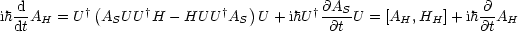  -d       †(      †        †   )       †@AS-                @-
ihdtAH  = U  ASU U  H - HU U AS  U + ihU   @t U = [AH, HH] + ih @tAH
