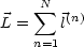      sum N (n)
L =    l
    n=1
