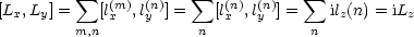 [L ,L ] =  sum  [l(m),l(n)] =  sum  [l(n),l(n)] =  sum  il(n) = iL
  x  y   m,n x   y     n  x   y     n  z       z
