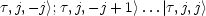 t,j,-j>; t,j,- j + 1>...|t,j,j>
