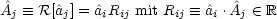 ^Aj  =_  R[^aj] = ^aiRij mit Rij  =_  ^ai .A^j  (-  R

