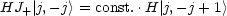 HJ+ |j,- j> = const..H |j,-j + 1>

