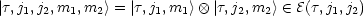 |t,j1,j2,m1, m2> = |t,j1,m1 > ox  |t,j2,m2>  (-  E(t,j1,j2)
