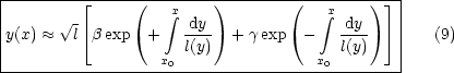 |---------------------------------------------|
|       - |_     (    integral x   )       (    integral x  )_ | |
|y(x)  ~~   V~ l |_ b exp + -dy-  + gexp  -   -dy-  _| |   (9)
|                 x  l(y)           x  l(y)    |
-------------------0-----------------0--------
