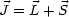 J = L+ S
