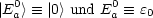 |E0a>  =_  |0> und E0a  =_  e0
