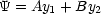 Y = Ay1 + By2
