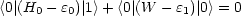 <0| (H0 - e0)|1>+ <0|(W - e1)| 0> = 0
