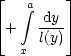  |_         _| 
    integral a dy
 |_ +  ---- _| 
   x l(y)