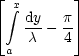  |_          _| 
  integral x dy  p
 |_   ---- - _| 
 a  c    4