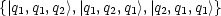 {|q1,q1,q2>,|q1,q2,q1>,|q2,q1,q1>}
