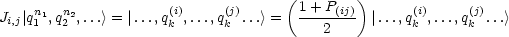                                     (        )
Ji,j|qn11,qn22,...> = |...,q(ki),...,q(kj)...> = 1+-P(ij)- |...,q(ik),...,q(jk)...>
                                         2
