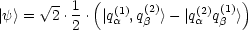       V~ -    (                  )
|y> =  2.1-. |q(1a),q(b2)>- |q(a2)q(b1)>
          2
