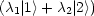 (c1|1>+ c2|2>)
