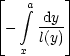  |_         _| 
    integral a dy
 |_  -  --- _| 
   x  l(y)