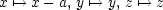 x '--> x- a, y '--> y, z '--> z

