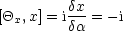          dx
[Qx,x] = ida-= -i
