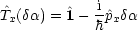 ^T (da) = ^1- -i^p da
 x         h  x
