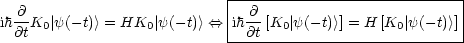                              |----------------------------|
  @-                         | @-                         |
ih@tK0|y(-t)> = HK0 |y(-t)> <==> ih@t [K0|y(-t)>] =-H-[K0-|y(--t)>]
