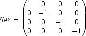      (1   0    0   0 )
       0  -1   0   0
jmn  =_   0  0   -1   0
       0  0    0  - 1
