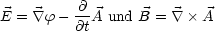 E =  \~/ f --@A und B =  \~/  × A
         @t
