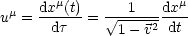  m   dxm(t)  ---1--- dxm-
u  =   dt  =  V~ 1---v2-dt
