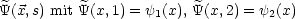 Y(x,s) mit Y(x, 1) = y1(x), Y(x,2) = y2(x)
