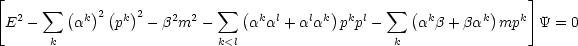 [                                                                  ]
   2   sum  ( k)2( k)2   2  2   sum  ( k l   l k) k l   sum  ( k      k)   k
 E  -     a    p   - b m  -     a a + a a  p p -     a b + ba  mp   Y = 0
       k                    k<l                   k
