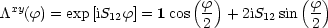   xy                    (f-)          (f-)
/\  (f) = exp[iS12f] = 1cos 2  + 2iS12sin 2
